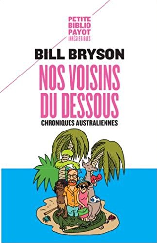 Nos voisins du dessous, chroniques australiennes, Bill Bryson