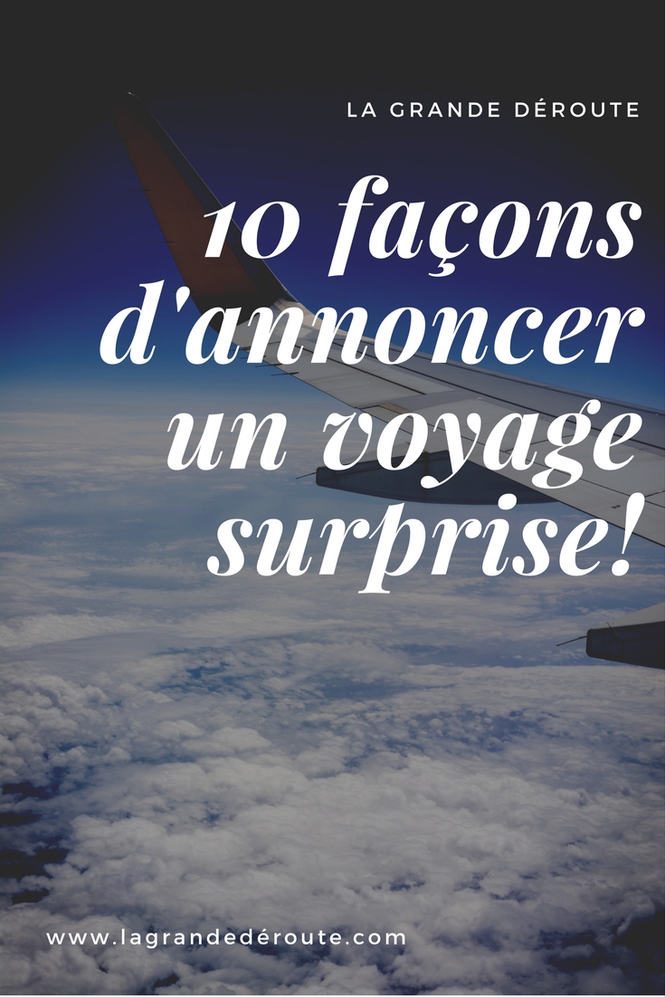 10 façons d'annoncer un voyage surprise