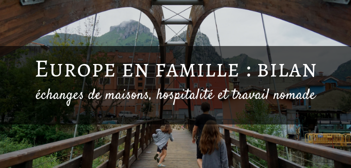 Bilan d'un voyage en Europe en famille : échanges de maisons et travail nomade