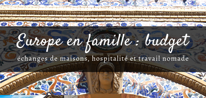 Voyage en Europe en famille : budget