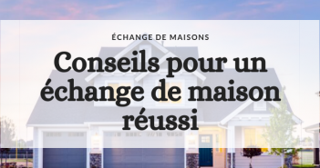 échange de maison réussi, conseils